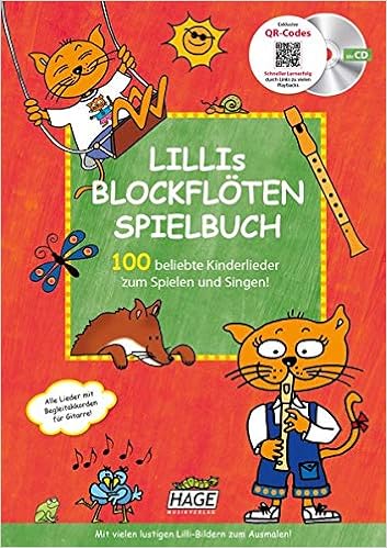 Lillis Blockfloten Spielbuch Mit Cd 100 Beliebte Kinderlieder Zum Spielen Und Singen Fur Blockflote Gesang Und Gitarre In Einfachen Tonarten 4026929918321 Amazon Com Books Lillis Blockfloten Spielbuch Mit Cd 100 Beliebte Kinderlieder Zum Spielen Und Singen Fur Blockflote Gesang Und Gitarre In Einfachen Tonarten 4026929918321 Amazon Com Books