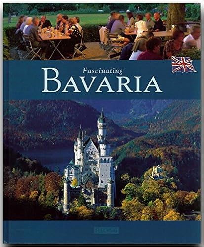 Fascinating BAVARIA - Faszinierendes BAYERN - Ein Bildband mit 120 Bildern - FLECHSIG Verlag (Faszination) Fascinating BAVARIA - Faszinierendes BAYERN - Ein Bildband mit 120 Bildern - FLECHSIG Verlag (Faszination)