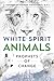 White Spirit Animals: Prophets of Change by J. Zohara Meyerhoff Hieronimus D.H.L.