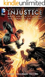 Amazon Com Injustice Gods Among Us Year One The Complete Collection Injustice Gods Among Us 2013 2016 Ebook Taylor Tom Miller Mike S Redondo Bruno Kindle Store