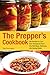 The Prepper's Cookbook: 300 Recipes to Turn Your Emergency Food into Nutritious, Delicious, Life-Saving Meals primary