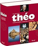 Le nouveau Théo : L'encyclopédie catholique pour tous by Michel Dubost, Stanislas Lalanne