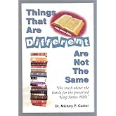 Things that are different are not the same: The truth about the battle for the preserved King James Bible