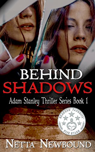 Behind Shadows (The Adam Stanley Thriller Series Book 1) by [Newbound, Netta]