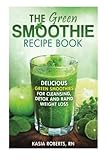 Image de The Green Smoothie Recipe Book: Delicious, Green Smoothies for Cleansing, Detox and Rapid Weight Loss (Smoothie Recipe Series) (Volume 2)