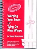 Warping Your Loom & Tying On New Warps (Peggy Osterkamp's New Guide to Weaving, Number 2) (1995-05-0 by 