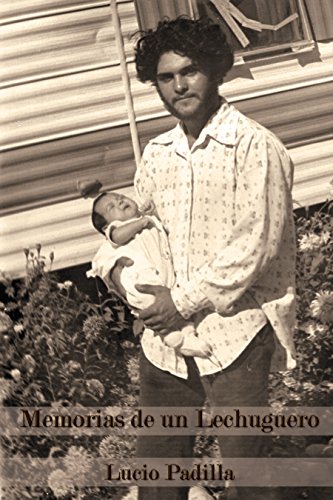 Memorias De Un Lechuguero (Spanish Edition) by Lucio Padilla