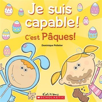 [B.O.O.K] Je Suis Capable! c'Est P?ques! (French Edition) K.I.N.D.L.E