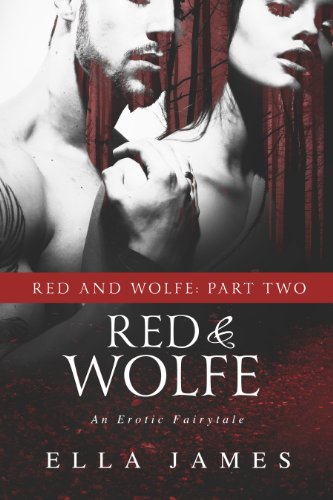 Red & Wolfe, Part 2: An Erotic Fairy Tale