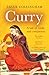 Curry: A Tale of Cooks and Conquerors by 