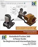 Autodesk Fusion 360: A Power Guide for Beginners and Intermediate Users