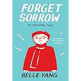 Forget Sorrow: An Ancestral Tale