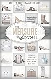 Measure of Success, The: Uncovering the Outside-the-Box Biblical Perspective on Women, Work, an