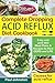 Complete Dropping Acid Reflux Diet Cookbook: Easy Anti Acid Diet Meal Plans & Recipes to Heal GERD a by Paul Johnston