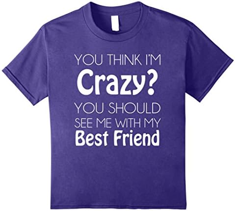 Kids friendship day tshirt you think i'm crazy,should see my bff 10 Purple