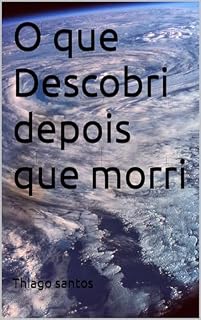 Livro O que Descobri depois que morri