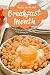 Wake-Up to Hot Breakfast Month: 40 of the Best Sweet and Savory Breakfast Recipes - worth Getting Ou by Christina Tosch