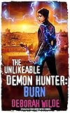 The Unlikeable Demon Hunter: Burn: A Devilishly Funny Urban Fantasy Romance (Nava Katz Book 6) by Deborah Wilde