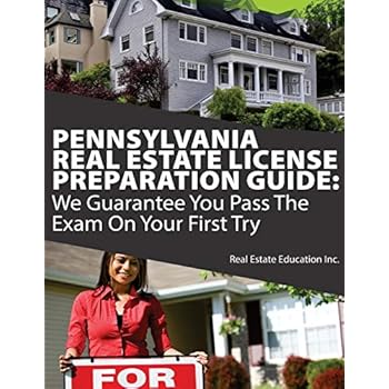 Pennsylvania Real Estate License Preparation Guide: We Guarantee You Pass The Exam On Your First Try Pennsylvania Real Estate License Preparation Guide: We Guarantee You Pass The Exam On Your First Try