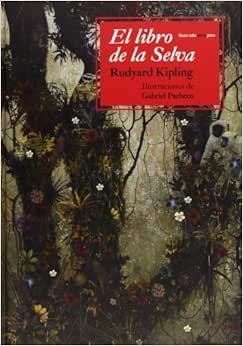 El libro de la Selva: Kipling, Rudyard, Pacheco, Gabriel ...