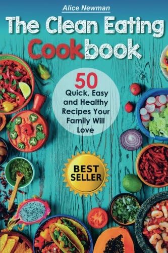 The Clean Eating Cookbook Paperback – April 11, 2018