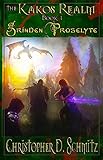 The Kakos Realm: Grinden Proselyte by Christopher D. Schmitz