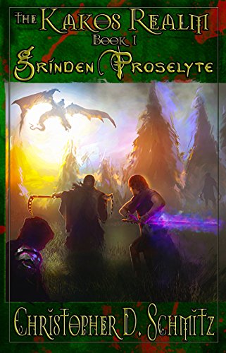 The Kakos Realm: Grinden Proselyte by Christopher D. Schmitz