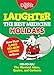 Laughter, the Best Medicine: Holidays: Ho, Ho, Ha! The Merriest Jokes, Quotes, and Cartoons (Laughter Medicine)