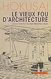 Hokusai : Le vieux fou d'architecture by 