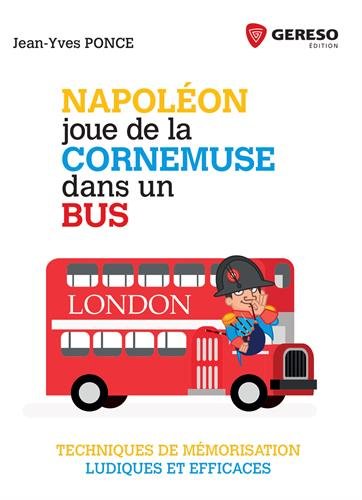 Napoléon joue de la cornemuse dans un bus: techniques de mémorisation ludiques et efficaces