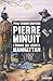 Pierre Minuit - L'homme qui acheta Manhattan by 