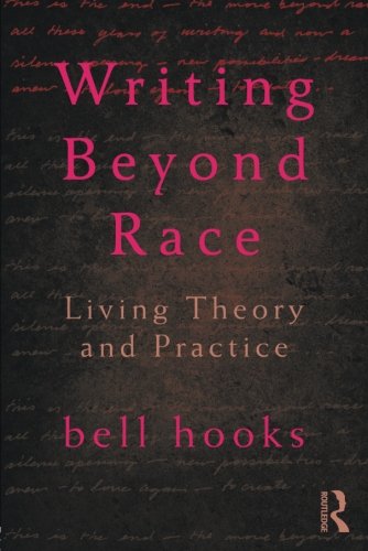 Writing Beyond Race by Bell Hooks