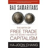 Bad Samaritans: The Myth of Free Trade and the Secret History of Capitalism