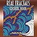 Real Fractals Coloring Book: Cool Science Art, Computer Generated and Edited for Adult Coloring by Pedro R Romero