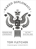 Naked Diplomacy: Power and Statecraft in the Digital Age