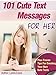 Cute Text Messages For Her: Flirty Little Texts To Let Her Know She's On Your Mind (Romantic Text Messages Book 3)