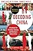 Decoding China: A Handbook for Traveling, Studying, and Working in Today's China by Matthew B. Christensen
