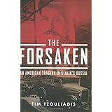 The Forsaken: An American Tragedy in Stalin's Russia