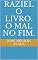 Livro RAZIEL O LIVRO. O mal no fim.