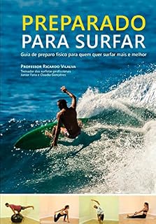 Livro PREPARADO PARA SURFAR: Guia de preparo físico para quem quer surfar mais e melhor