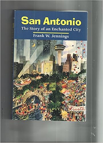 San Antonio, the Enchanted City, by Frank W. Jennings San Antonio, the Enchanted City, by Frank W. Jennings