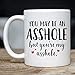 You May Be An Ahole But You're My Ahole Mug - 11oz Cup for Valentines, Wife, Husband, Boyfriend, Girlfriend, Best Friend, Couples