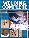 Welding Complete: Techniques, Project Plans & Instructions by Editors of CPi