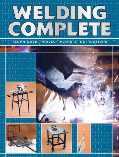 Welding Complete: Techniques, Project Plans & Instructions (Best State For Nonprofit)