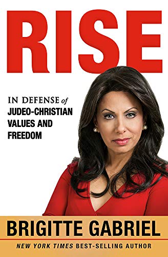 Rise: In Defense of Judeo-Christian Values and Freedom by Brigitte Gabriel