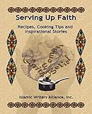 Serving Up Faith: Recipes-Cooking Tips-Inspirational Stories by 