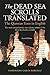The Dead Sea Scrolls Translated: The Qumran Texts in English by