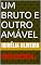 Livro Um bruto e outro amável: Dedicado às mulheres que sofrem agressão doméstica!