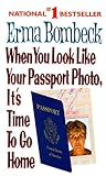 When You Look Like Your Passport Photo, It's Time to Go Home
