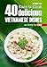 EASY TO COOK: 40 DELICIOUS VIETNAMESE DISHES AS LISTED BY CNN by NGOC TRAN